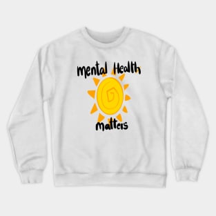 mental health matters Crewneck Sweatshirt